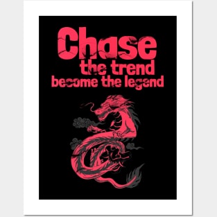 Chase the trend become the legend Posters and Art